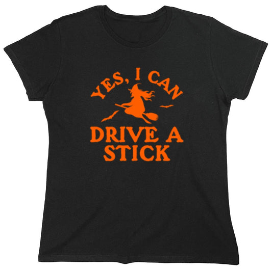 Funny T-Shirts design "Yes, I Can Drive A Stick T-Shirt - Womens"
