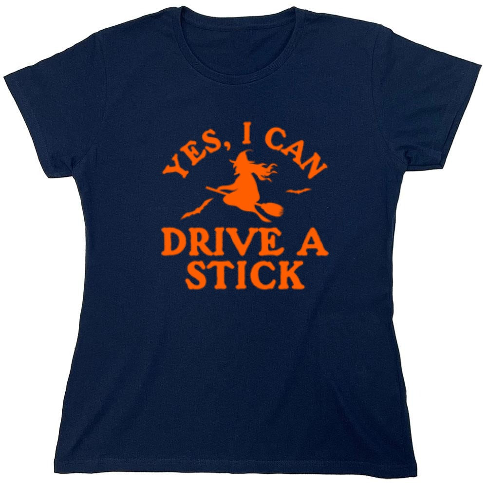 Funny T-Shirts design "Yes, I Can Drive A Stick T-Shirt - Womens"
