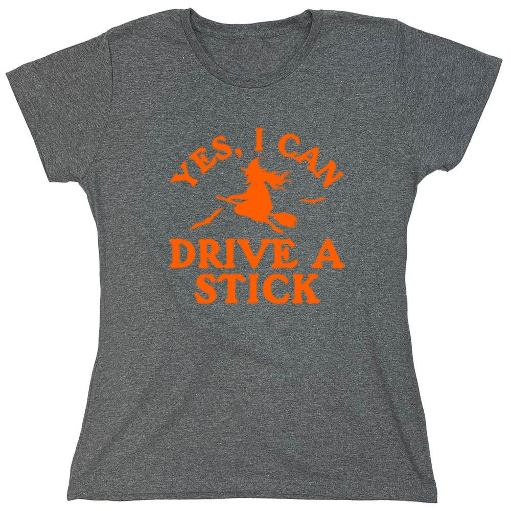 Funny T-Shirts design "Yes, I Can Drive A Stick T-Shirt - Womens"