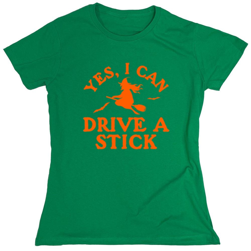 Funny T-Shirts design "Yes, I Can Drive A Stick T-Shirt - Womens"