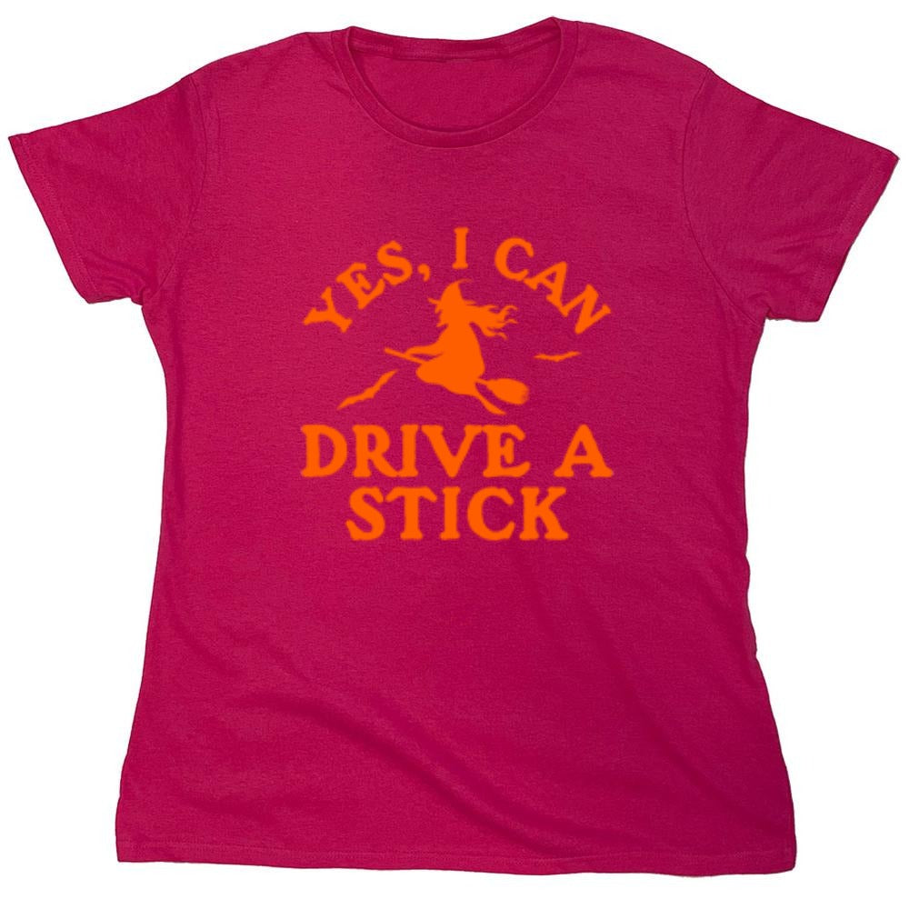 Funny T-Shirts design "Yes, I Can Drive A Stick T-Shirt - Womens"