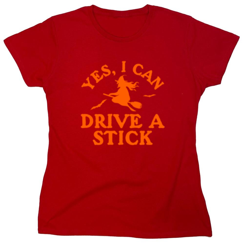 Funny T-Shirts design "Yes, I Can Drive A Stick T-Shirt - Womens"