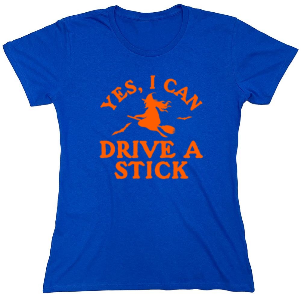 Funny T-Shirts design "Yes, I Can Drive A Stick T-Shirt - Womens"