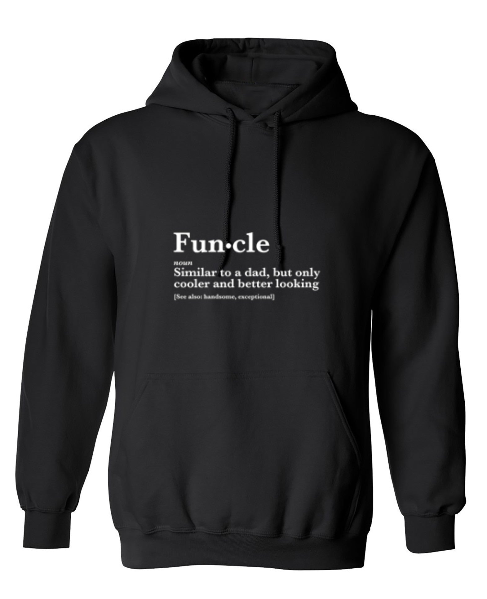 Funny T-Shirts design "Funcle: Similar To A Dad, Only Cooler And Better Looking - Hoodie"