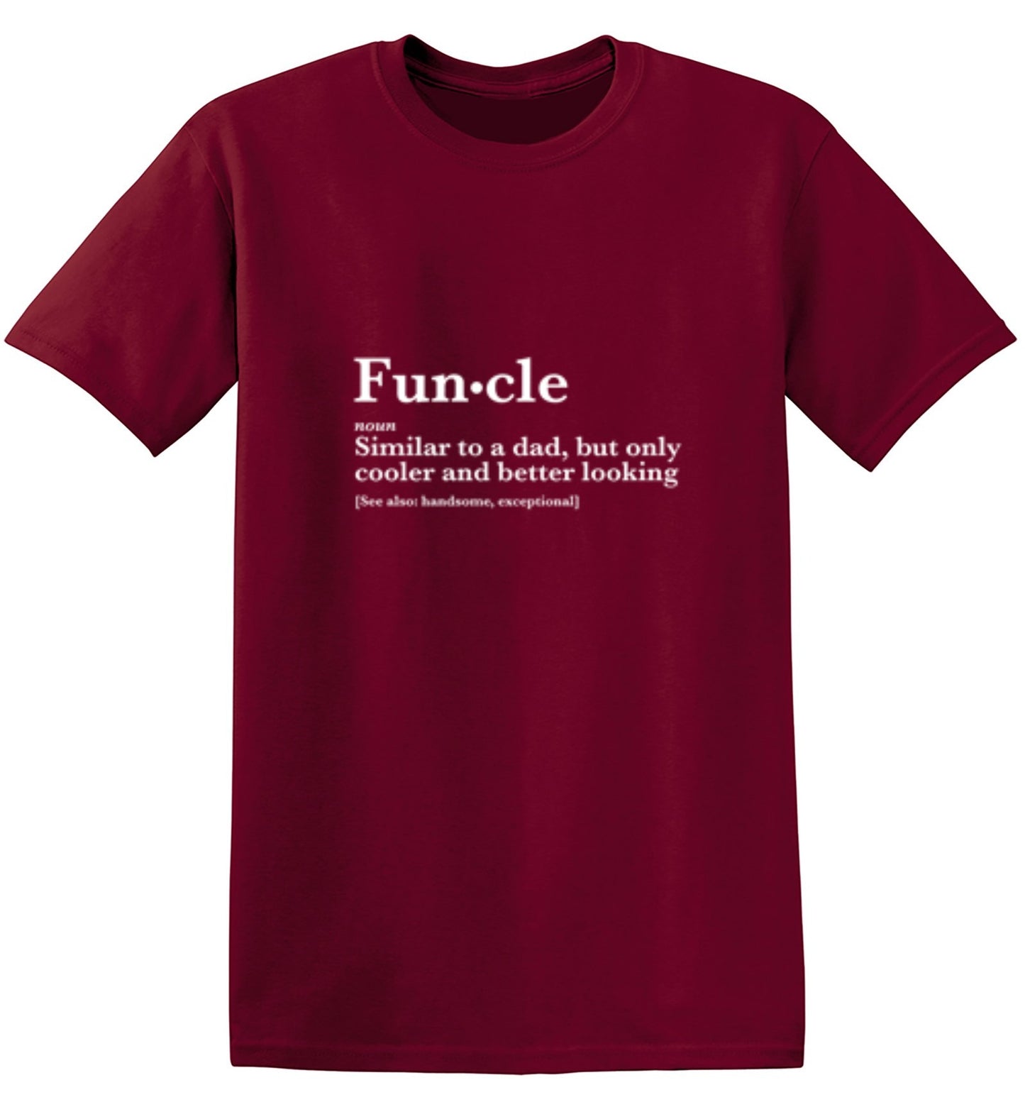 Funny T-Shirts design "Funcle: Similar To A Dad, Only Cooler And Better Looking"