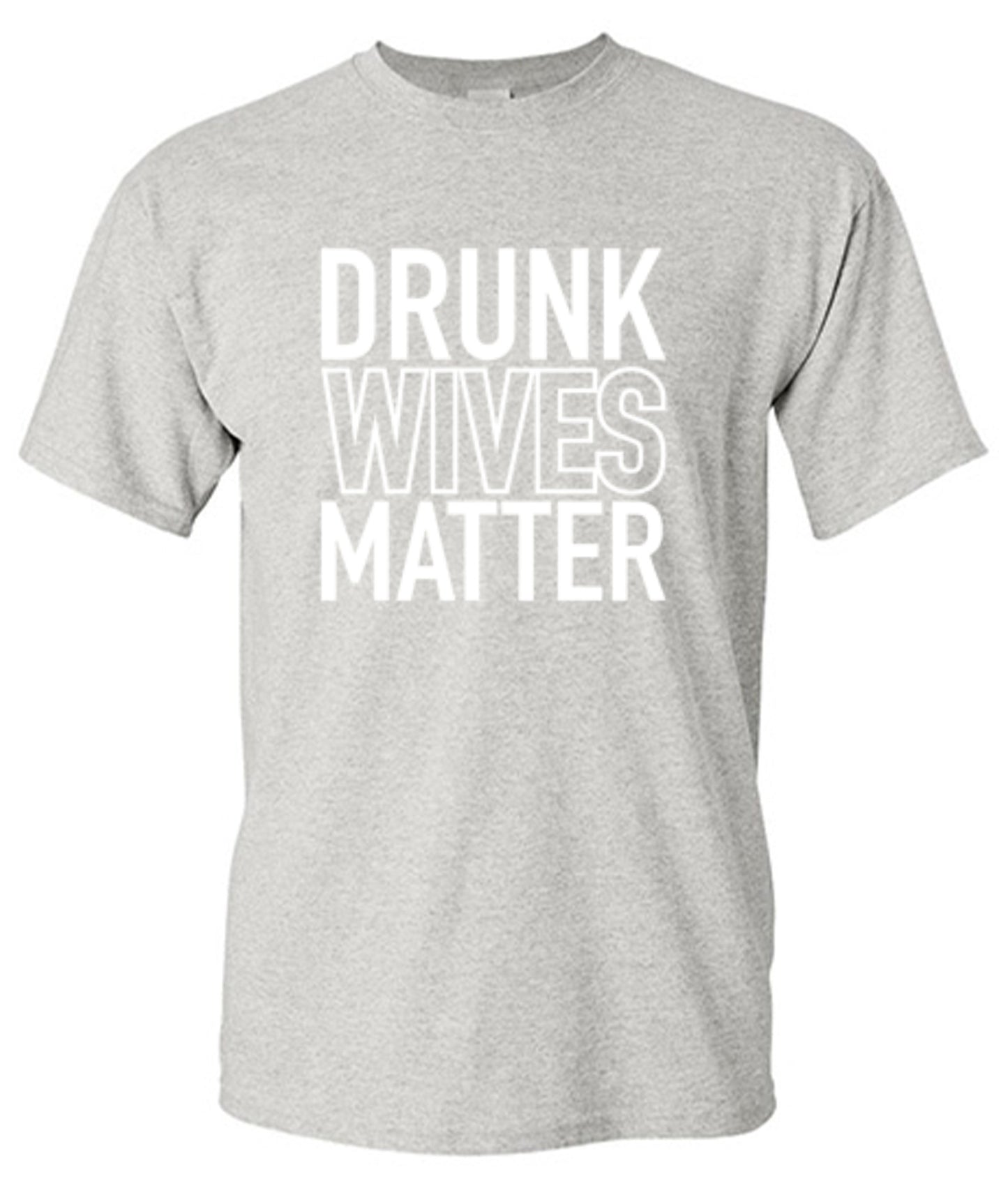 Drunk Wives Matter - Roadkill T-Shirts
