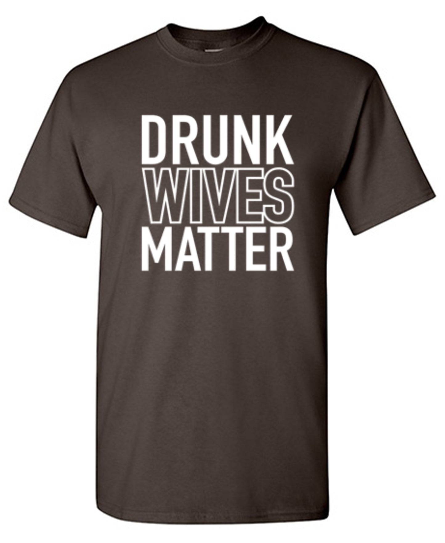 Drunk Wives Matter - Roadkill T-Shirts