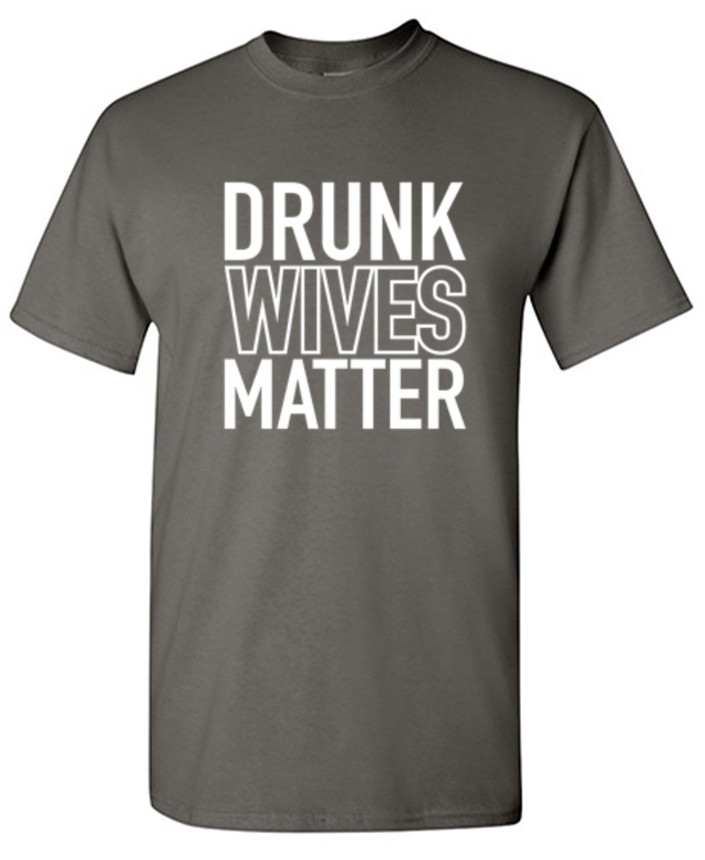 Drunk Wives Matter - Roadkill T-Shirts