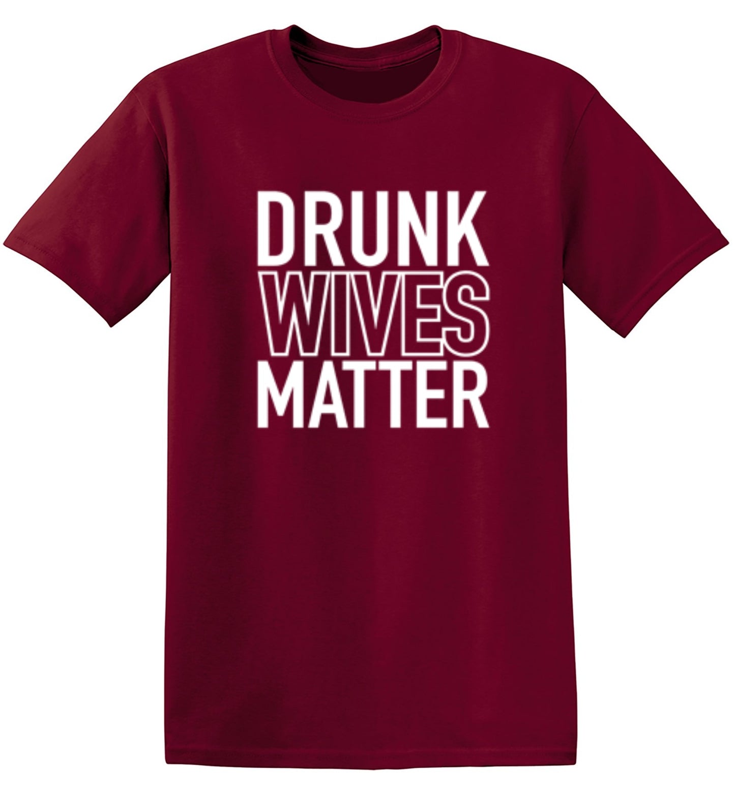 Drunk Wives Matter - Roadkill T-Shirts