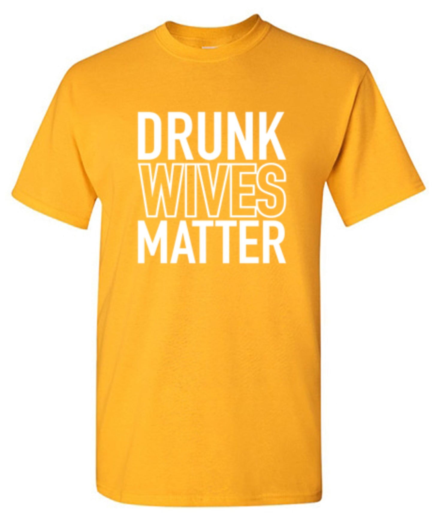 Drunk Wives Matter - Roadkill T-Shirts