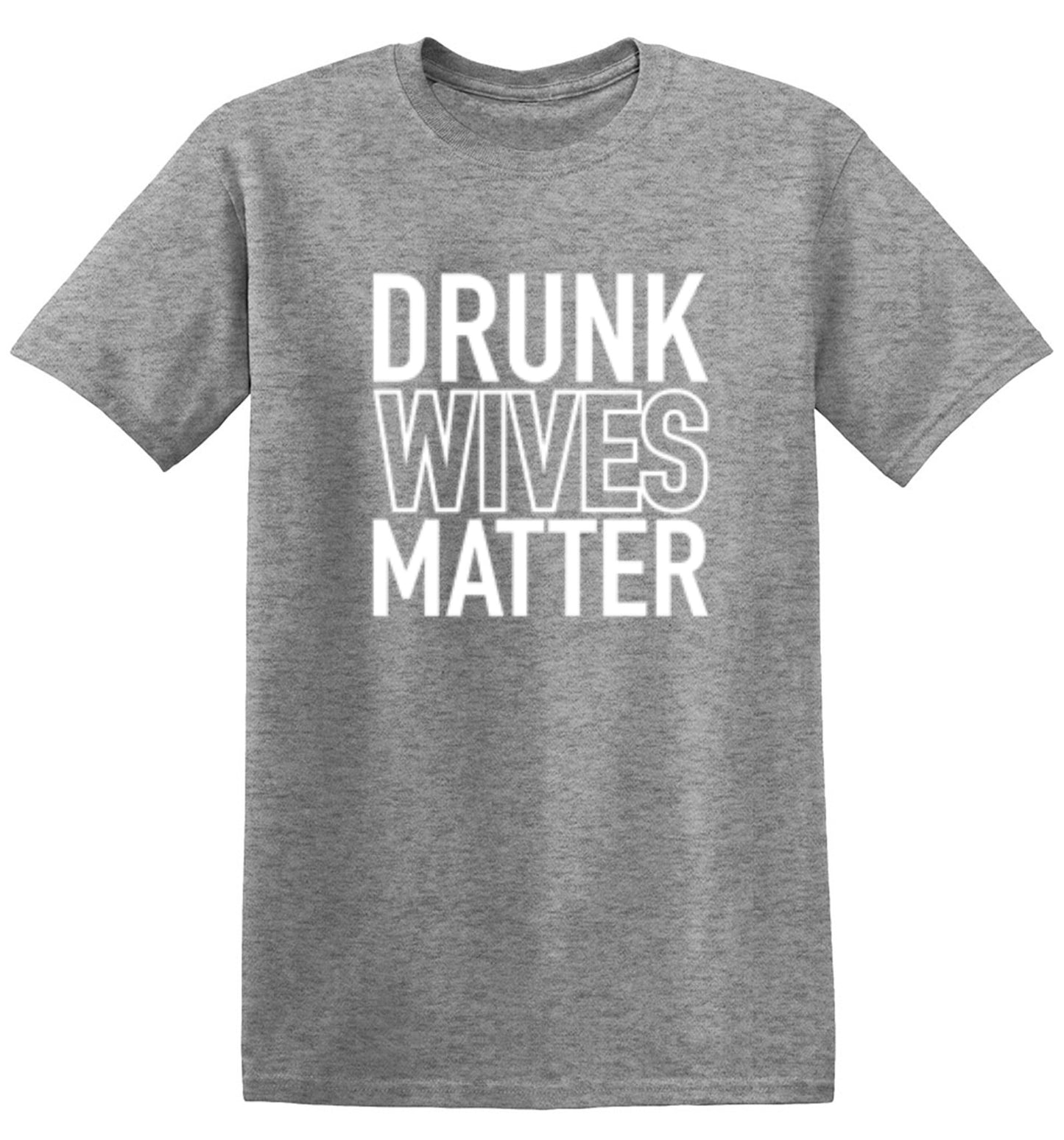 Drunk Wives Matter - Roadkill T-Shirts