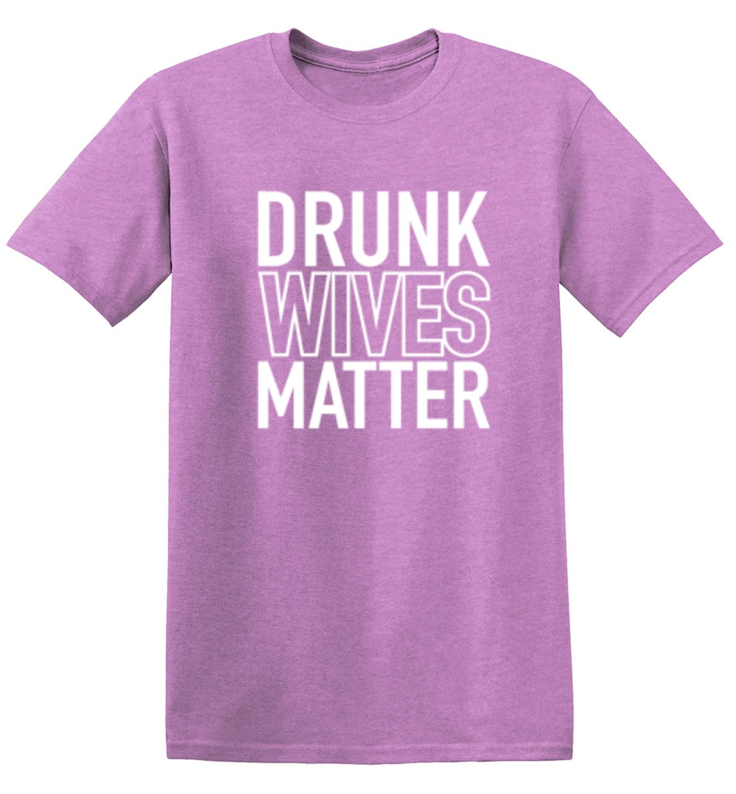 Drunk Wives Matter - Roadkill T-Shirts
