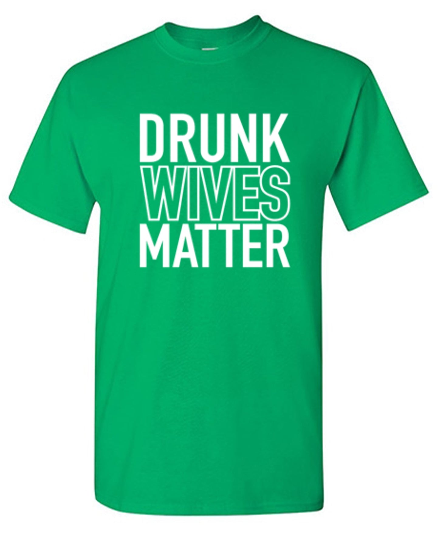 Drunk Wives Matter - Roadkill T-Shirts