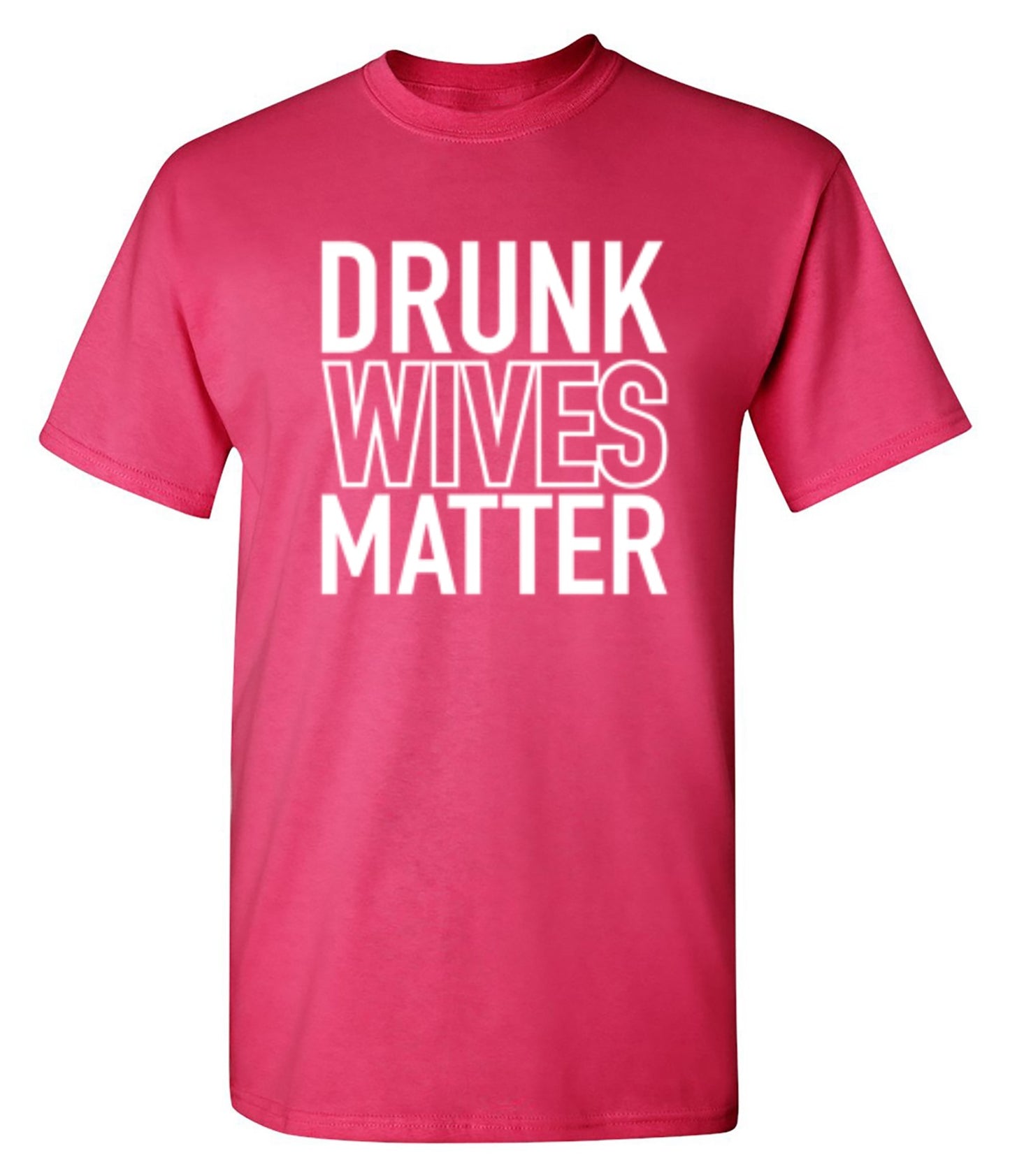 Drunk Wives Matter - Roadkill T-Shirts