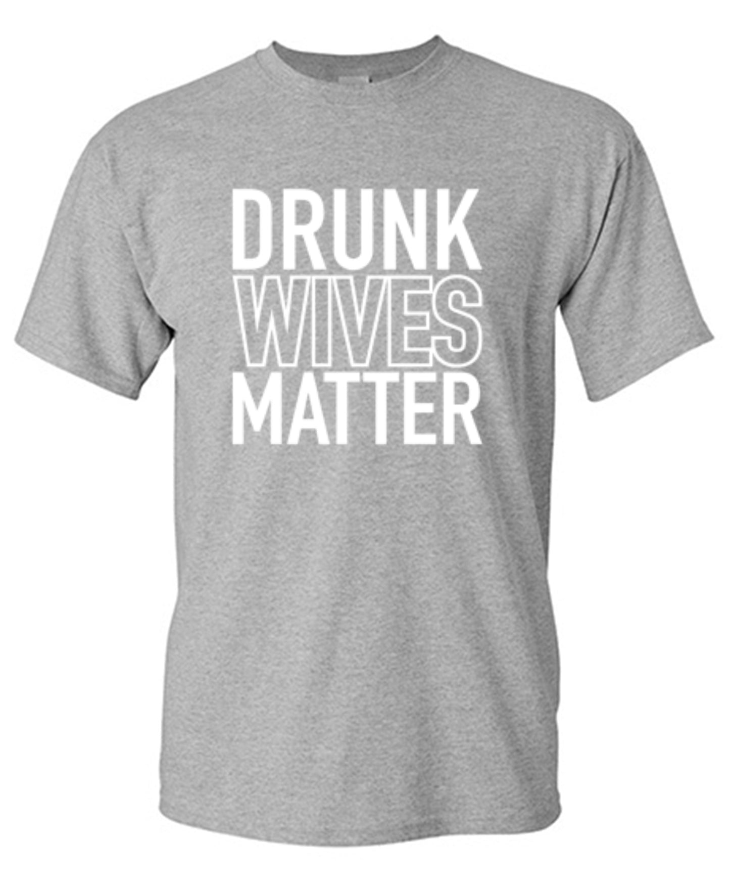 Drunk Wives Matter - Roadkill T-Shirts