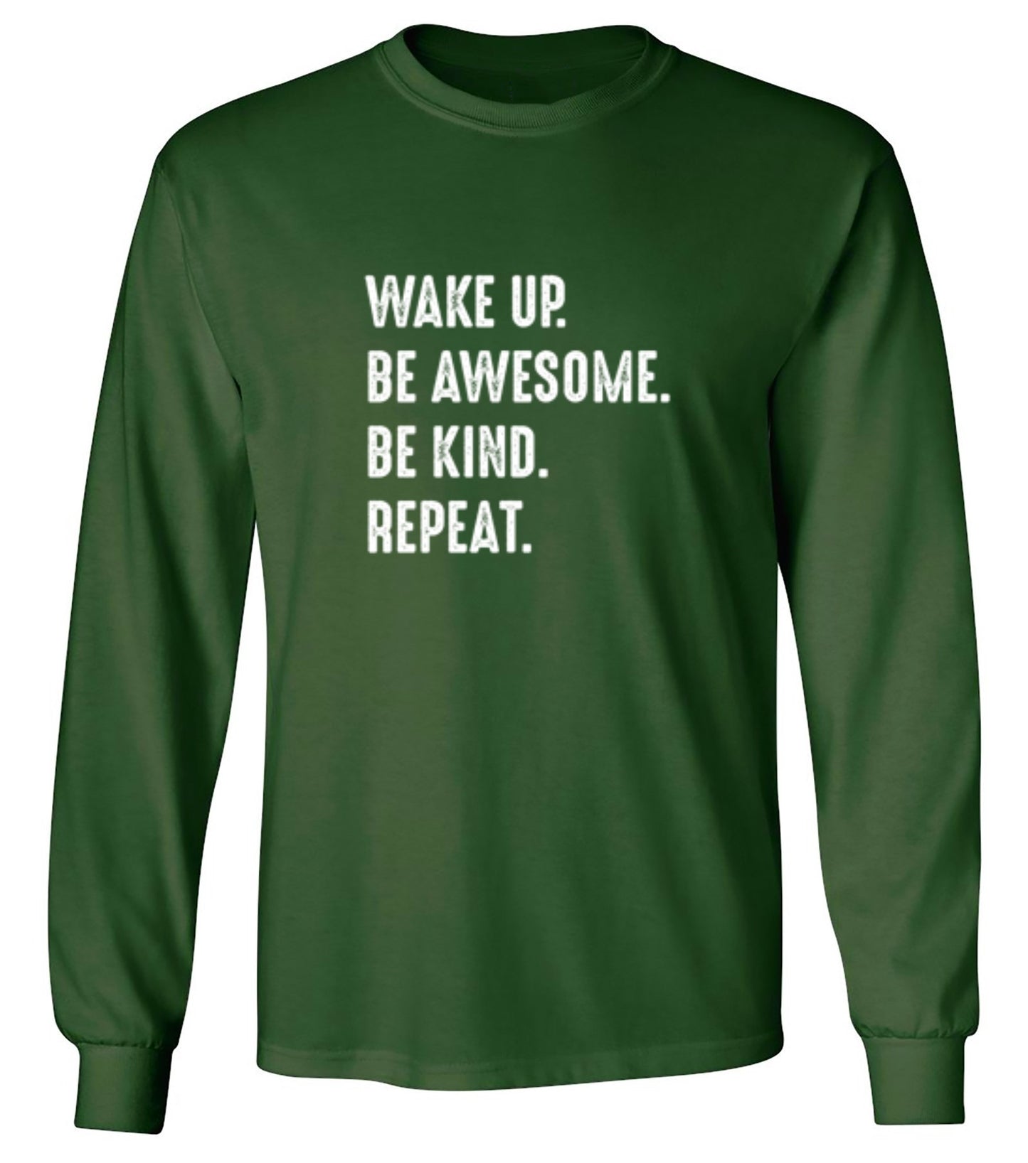 Funny T-Shirts design "Wake Up Be Awesome Be Kind Repeat - Long Sleeve"