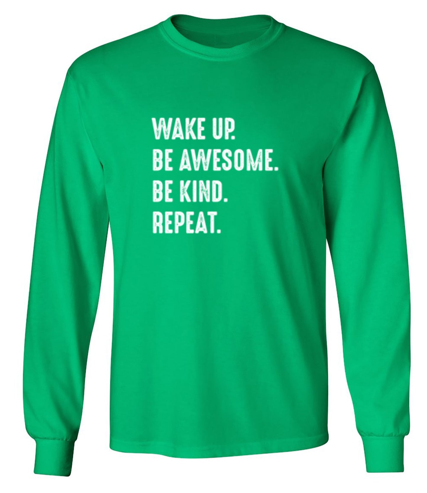 Funny T-Shirts design "Wake Up Be Awesome Be Kind Repeat - Long Sleeve"