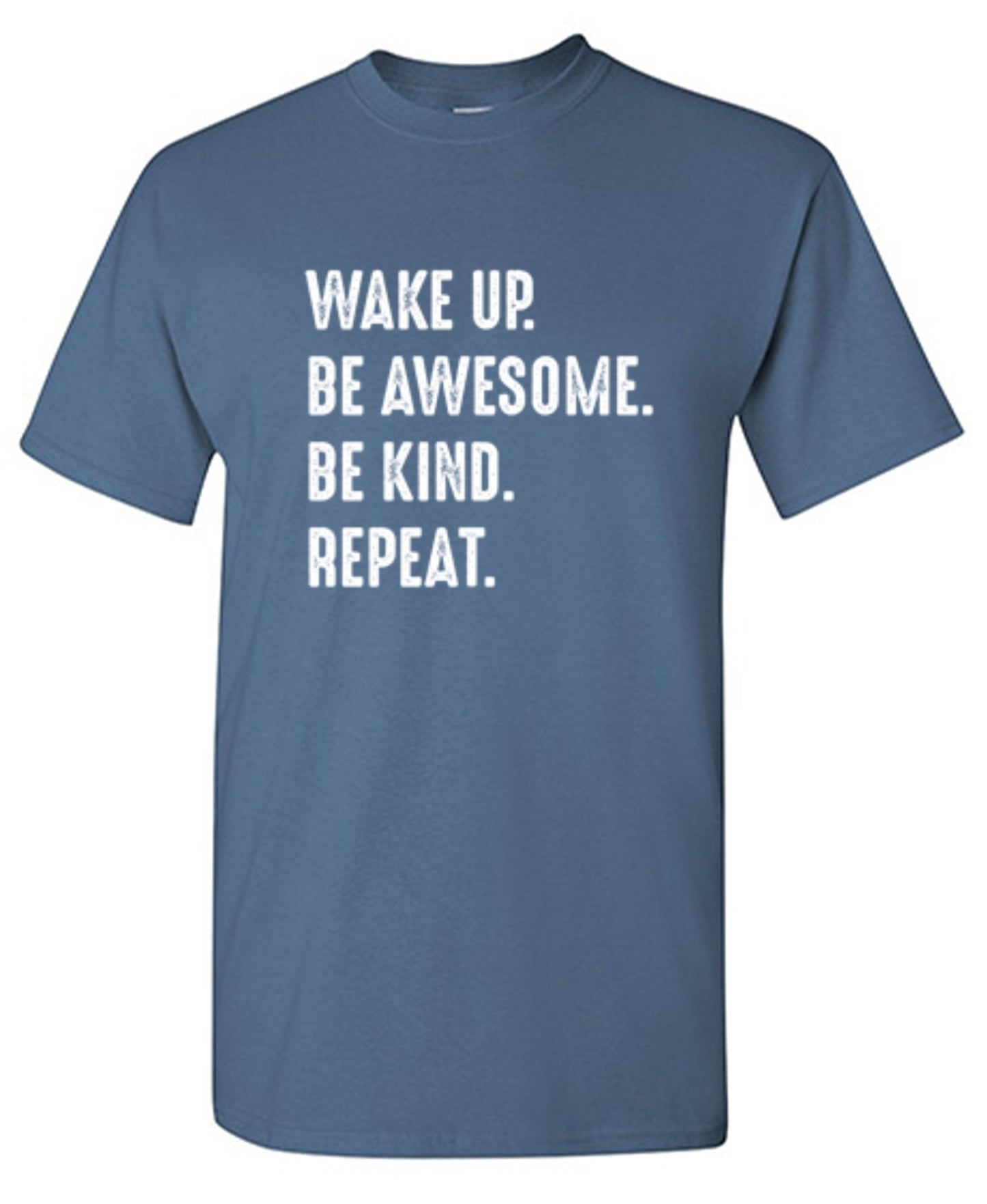 Funny T-Shirts design "Wake Up Be Awesome Be Kind Repeat"
