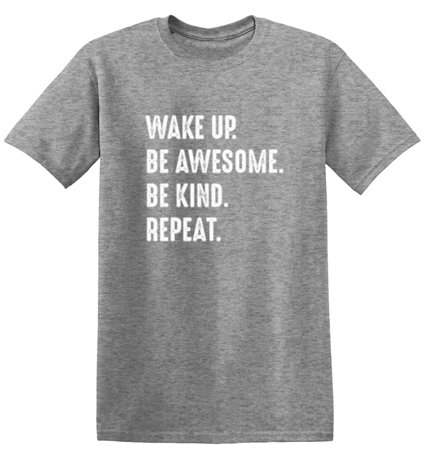 Funny T-Shirts design "Wake Up Be Awesome Be Kind Repeat - Tall Tee"