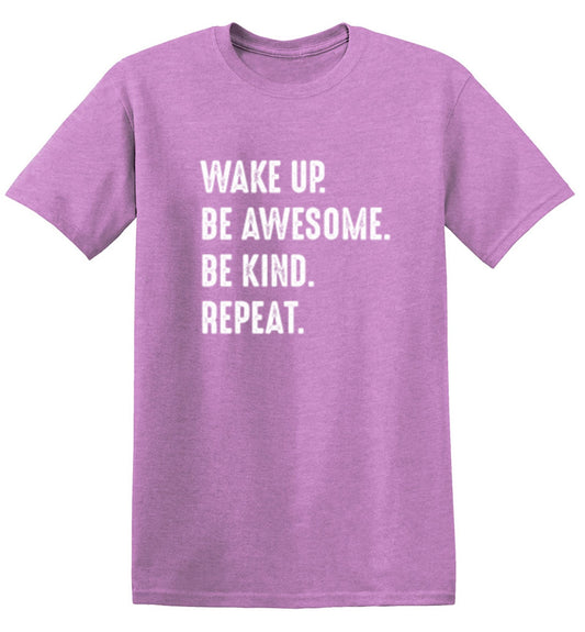 Funny T-Shirts design "Wake Up Be Awesome Be Kind Repeat"