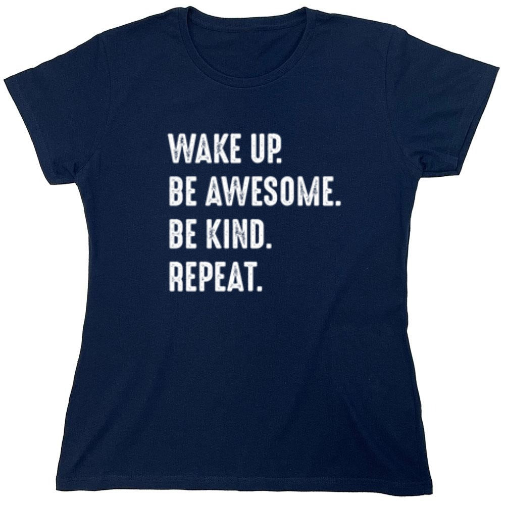 Funny T-Shirts design "Wake Up Be Awesome Be Kind Repeat"
