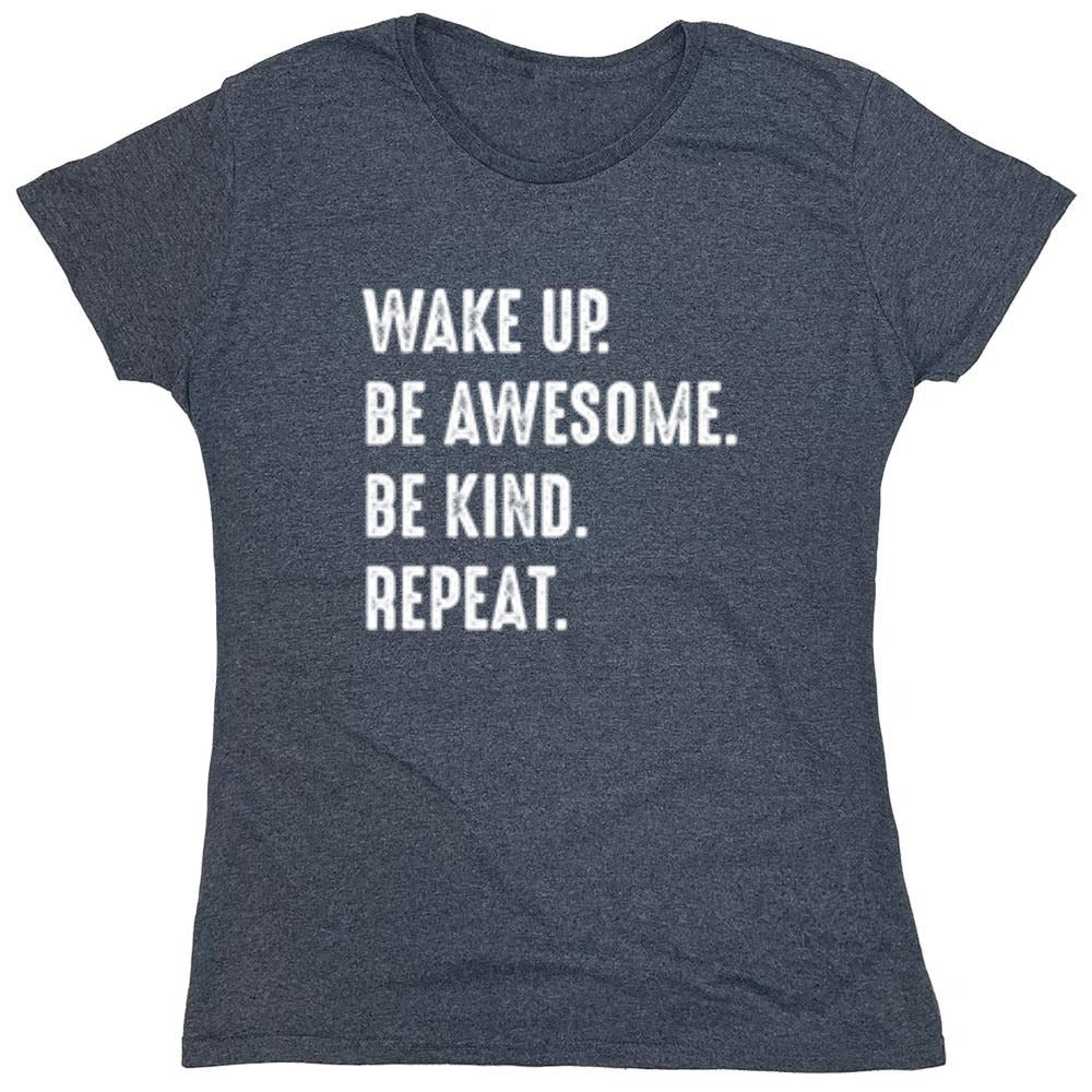 Funny T-Shirts design "Wake Up Be Awesome Be Kind Repeat"