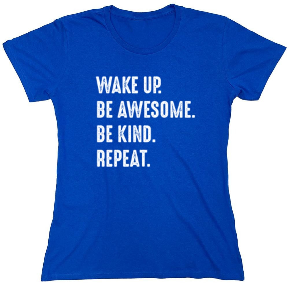Funny T-Shirts design "Wake Up Be Awesome Be Kind Repeat"