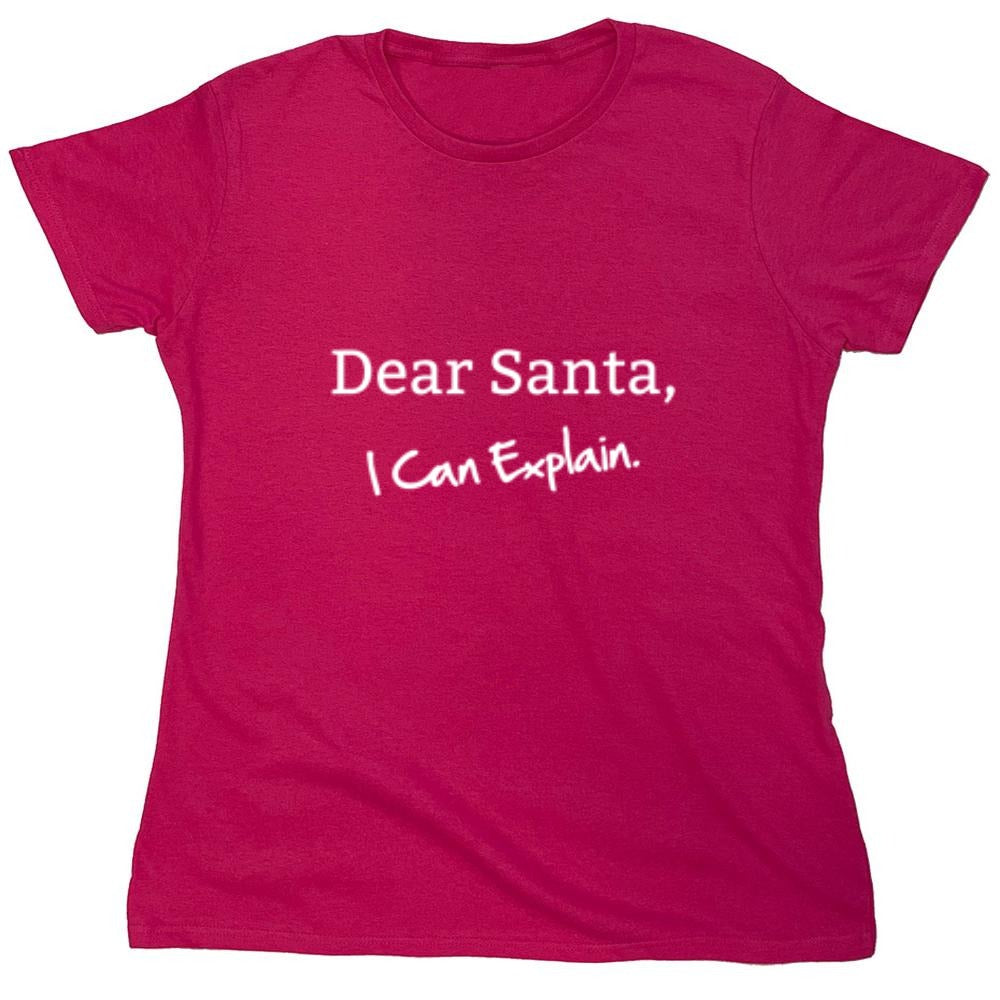 Funny T-Shirts design "Dear Santa, I Can Explain."