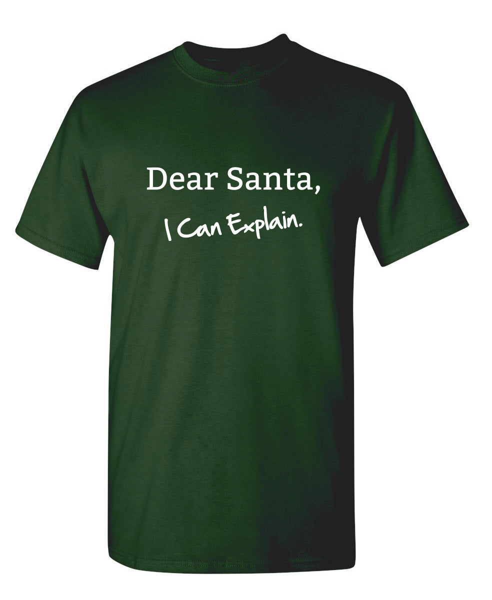 Dear Santa, I Can Explain. - Funny T Shirts & Graphic Tees