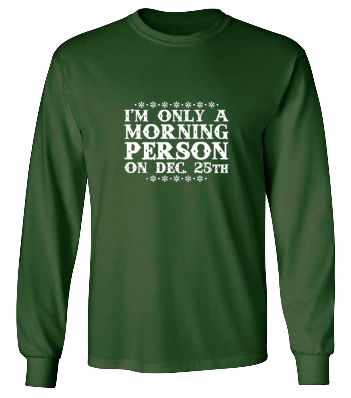 Funny T-Shirts design "I'm Only A Morning Person On Dec. 25th T-Shirt"