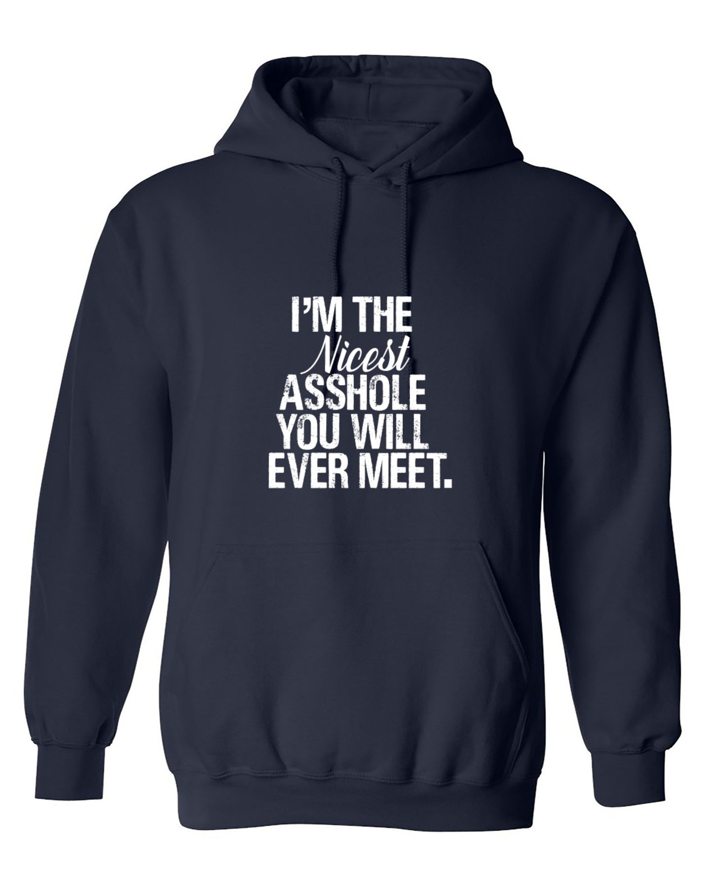 Funny T-Shirts design "I'm the Nicest Asshole, You will ever Meet Shirt"