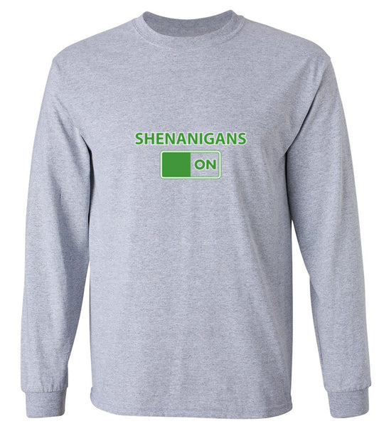 Funny T-Shirts design "Shenanigans On - Long Sleeve"
