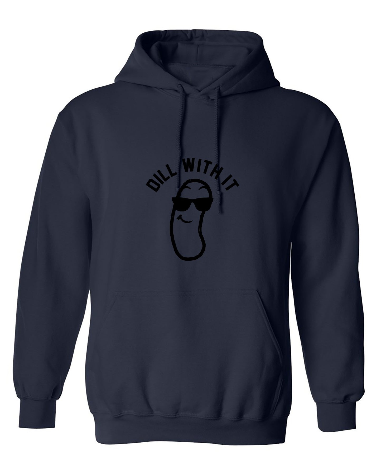 Funny T-Shirts design "Dill with it! Shirt - Hoodie"