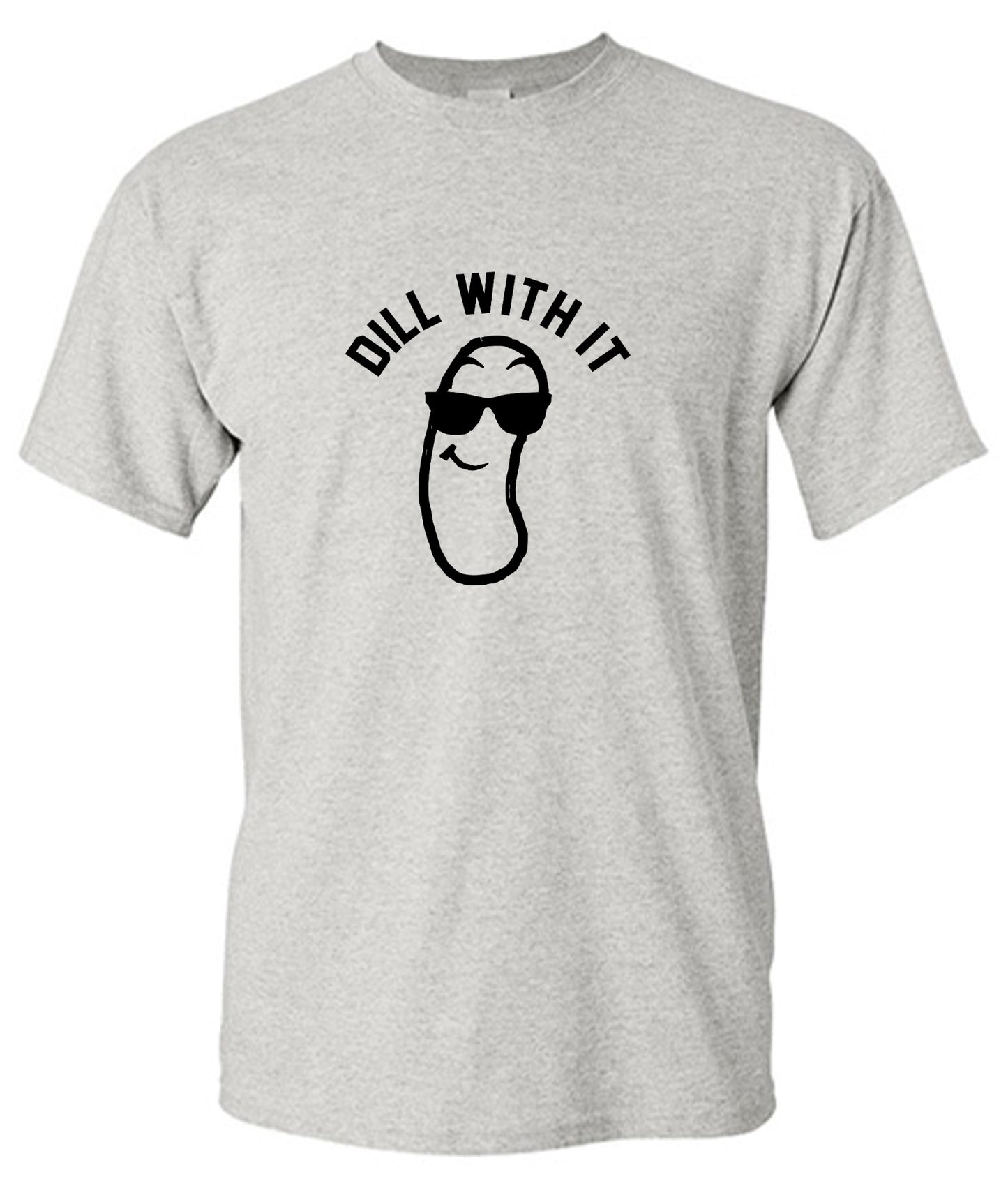 Funny T-Shirts design "Dill with it!"
