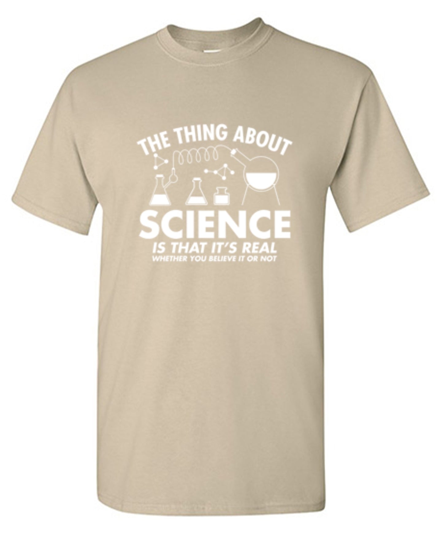 Funny T-Shirts design "The Thing About Science Is That It's Real Whether You Believe It Or Not T-Shirt - Youth"