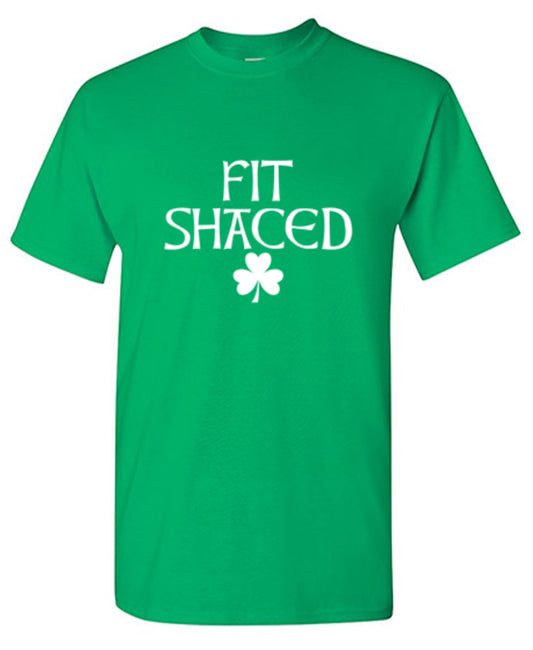 Funny T-Shirts design "Fit Shaced St. Patrick's Day"