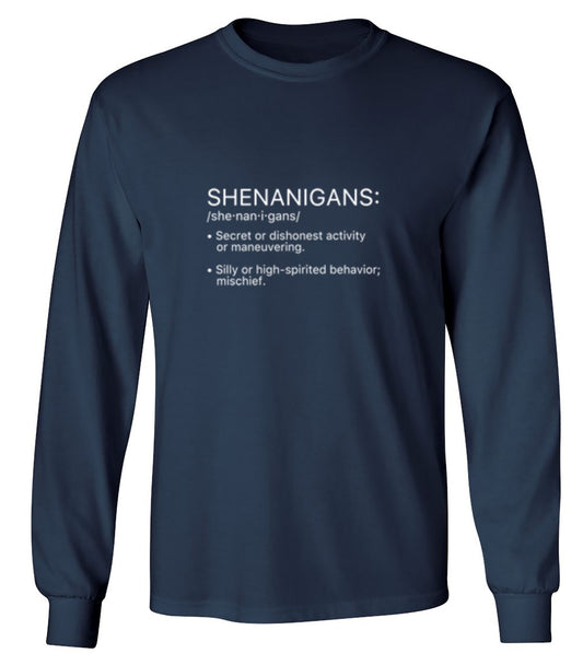 Funny T-Shirts design "Shenanigans Definition - Long Sleeve"