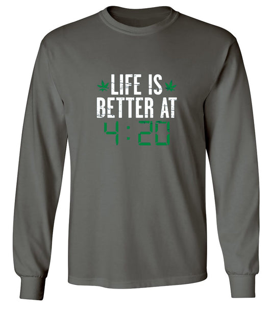 Funny T-Shirts design "Life Is Better At 4:20 T-Shirt - Long Sleeve"