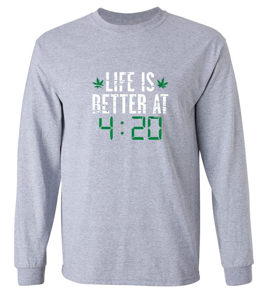 Funny T-Shirts design "Life Is Better At 4:20 T-Shirt - Long Sleeve"