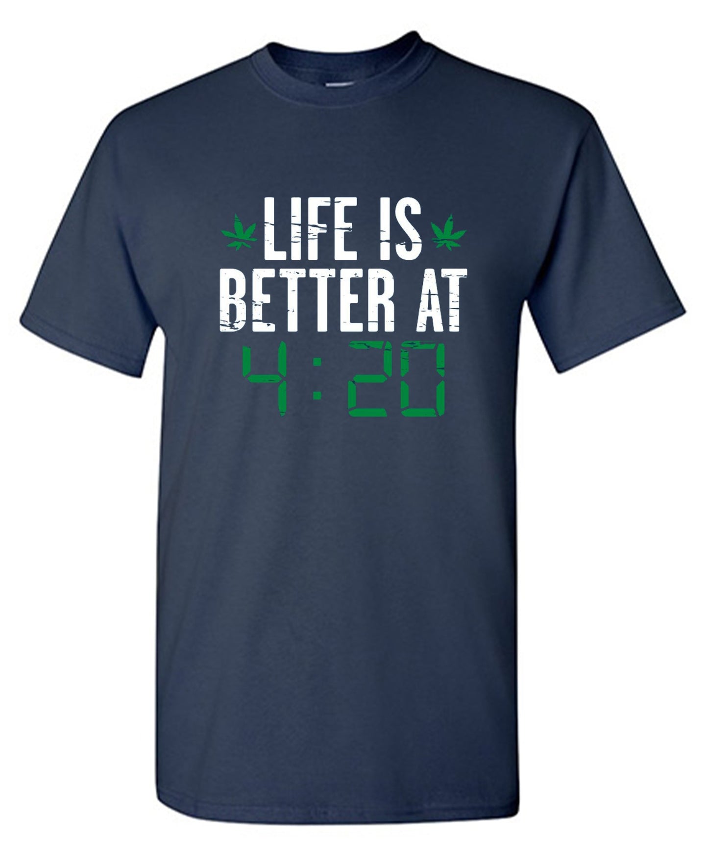 Funny T-Shirts design "Life Is Better At 4:20 T-Shirt"