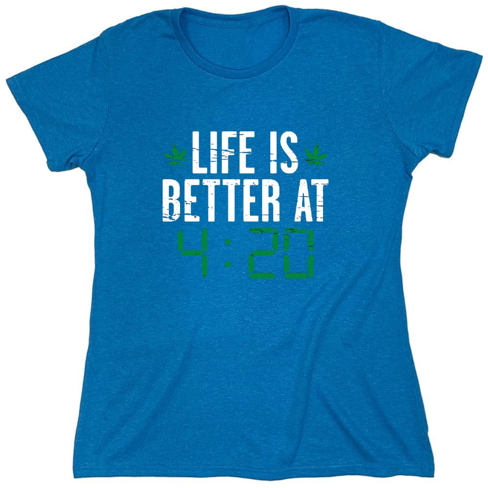 Funny T-Shirts design "Life Is Better At 4:20 T-Shirt - Womens"