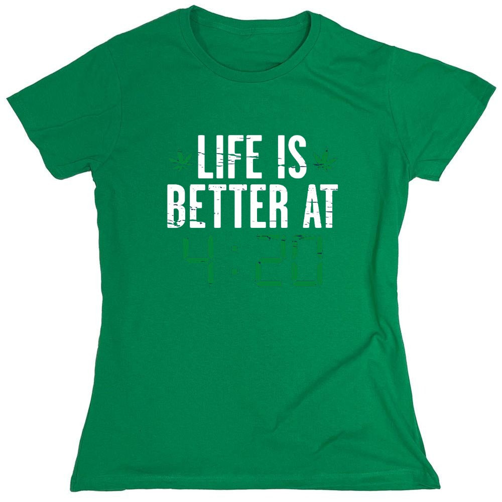 Funny T-Shirts design "Life Is Better At 4:20 T-Shirt - Womens"