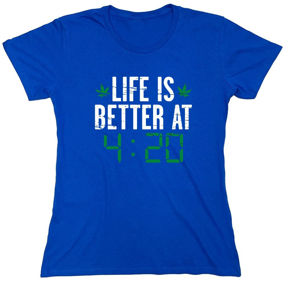 Funny T-Shirts design "Life Is Better At 4:20 T-Shirt - Womens"