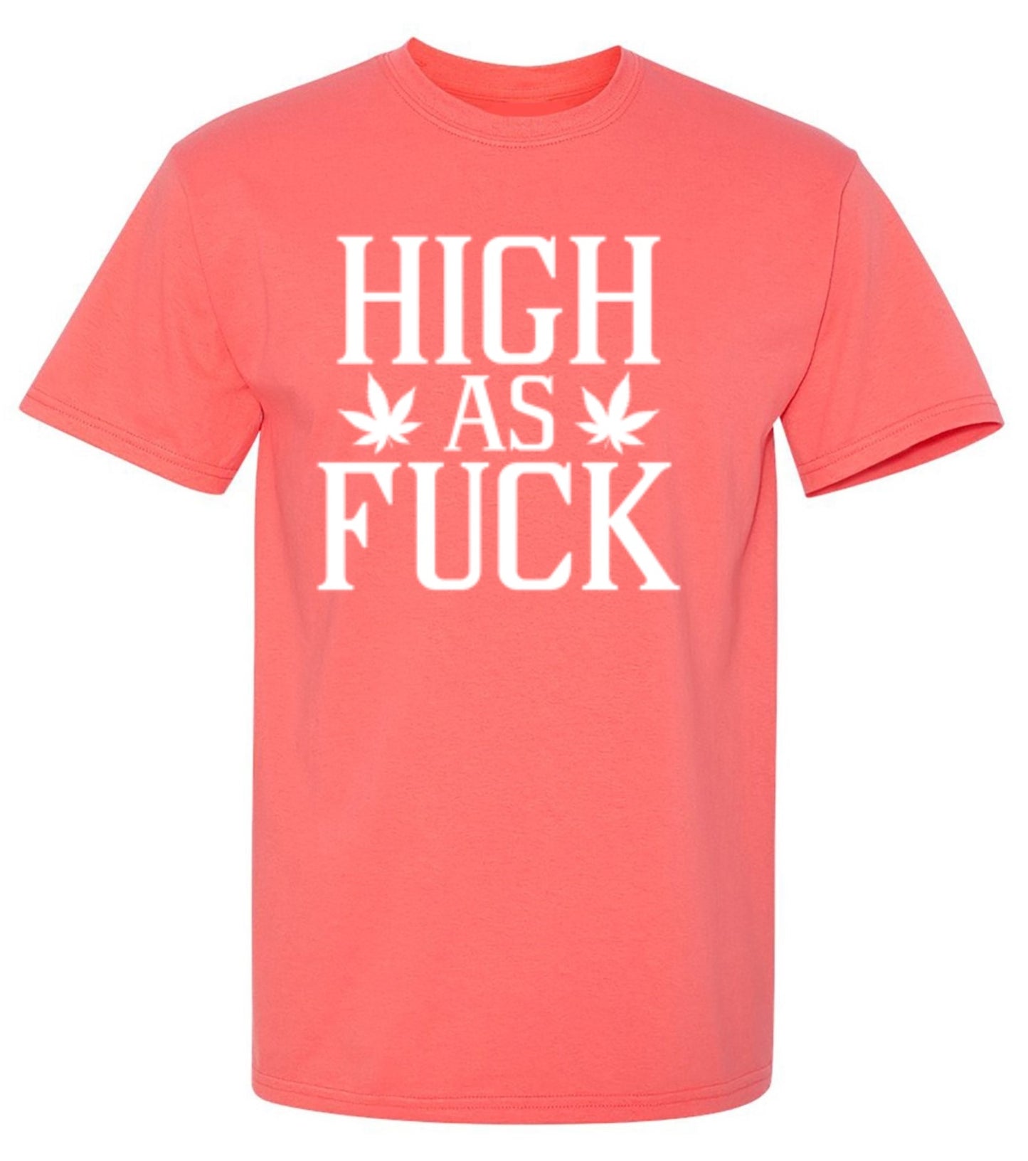 Funny T-Shirts design "High As Fuck T-Shirt"