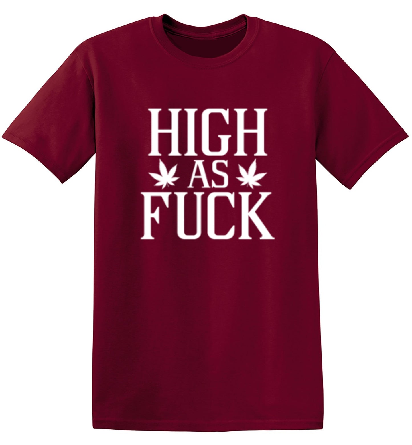 Funny T-Shirts design "High As Fuck T-Shirt"