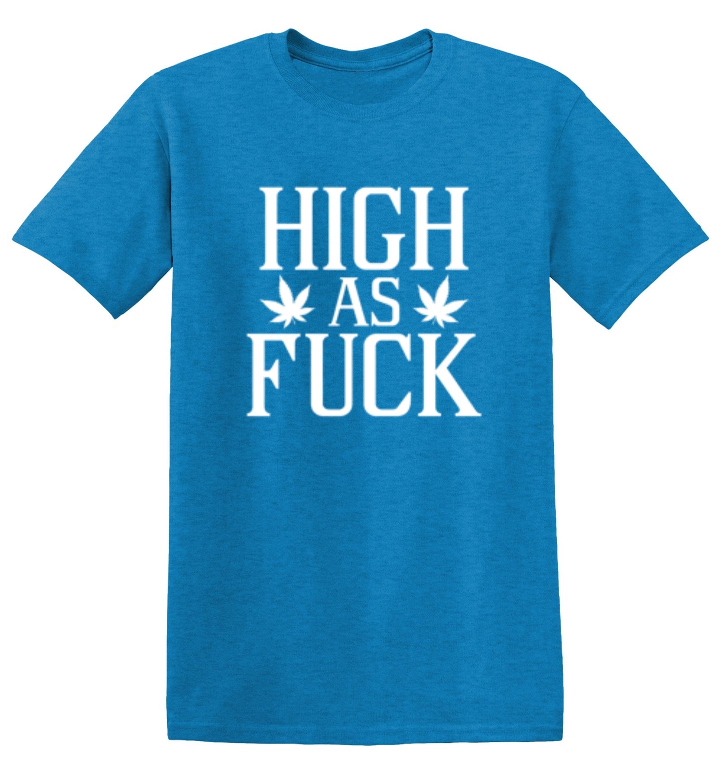 Funny T-Shirts design "High As Fuck T-Shirt"