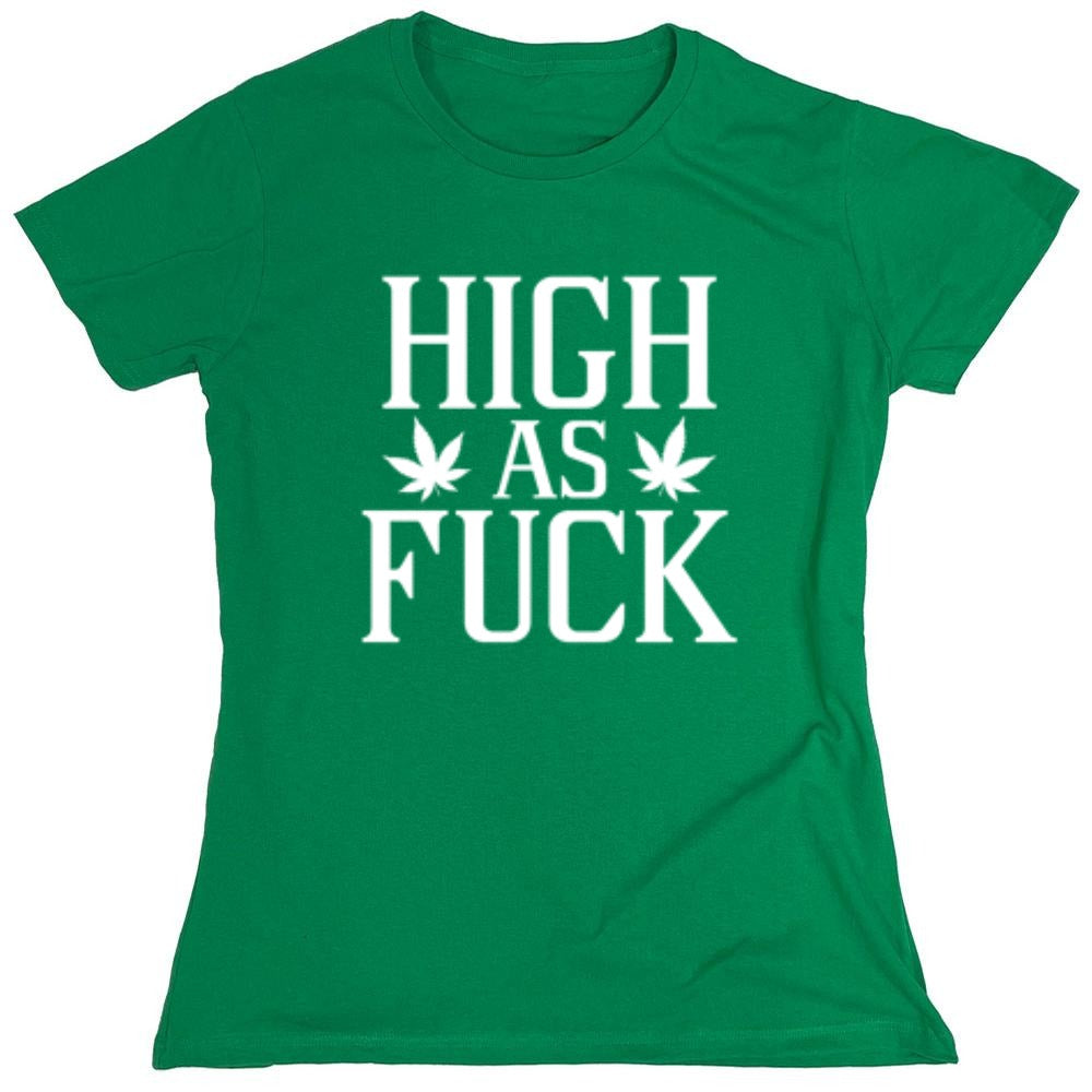 Funny T-Shirts design "High As Fuck T-Shirt - Womens"