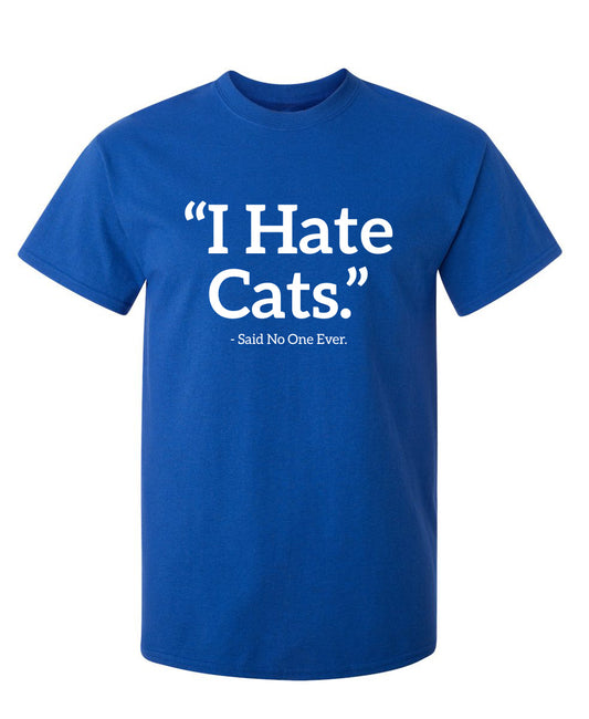 I Hate Cats Said No One Ever