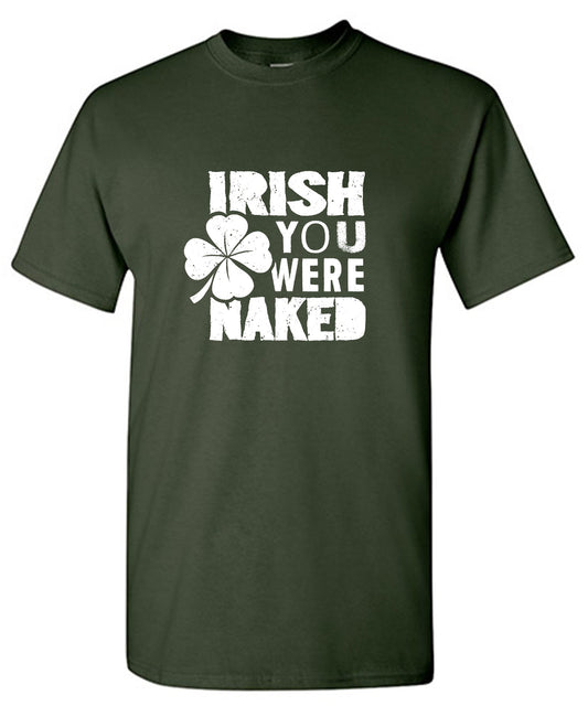 Funny T-Shirts design "Irish You Were Naked Shirt"
