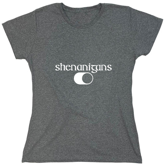Funny T-Shirts design "Shenanigans Shirt - Womens"
